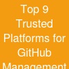 Top 9 Trusted Platforms for GitHub Management