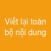 Viết lại toàn bộ nội dung