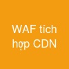 WAF tích hợp CDN