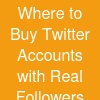 Where to Buy Twitter Accounts with Real Followers and Email Access