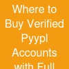 Where to Buy Verified Pyypl Accounts with Full Access