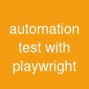 automation test with playwright