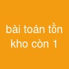 bài toán tồn kho còn 1