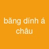 băng dính á châu
