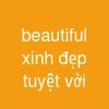 beautiful xinh đẹp tuyệt vời