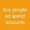 buy google ad spend accounts