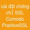 cài đặt chứng chỉ SSL Comodo PositiveSSL