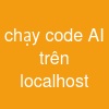 chạy code AI trên localhost