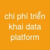chi phí triển khai data platform