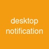 desktop notification