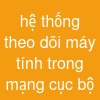 hệ thống theo dõi máy tính trong mạng cục bộ