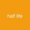 half life