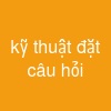 kỹ thuật đặt câu hỏi