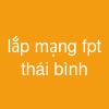 lắp mạng fpt thái bình