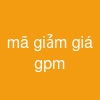 mã giảm giá gpm