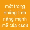 một trong những tính năng mạnh mẽ của css3