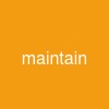 maintain