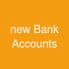 new Bank Accounts