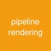 pipeline rendering