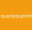 quanlyquytrinh
