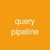 query pipeline
