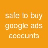 safe to buy google ads accounts