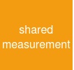 shared measurement