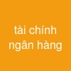 tài chính ngân hàng