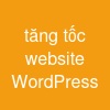 tăng tốc website WordPress