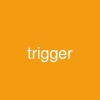 trigger