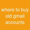 where to buy old gmail accounts