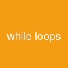 while loops