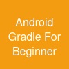 Android Gradle For Beginner