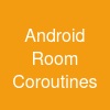 Android Room Coroutines