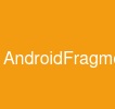 AndroidFragment
