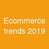 Ecommerce trends 2019