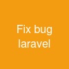 Fix bug laravel