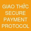 GIAO THỨC SECURE PAYMENT PROTOCOL