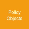 Policy Objects