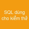 SQL dùng cho kiểm thử