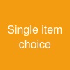 Single item choice