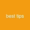 best tips