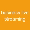 business live streaming