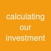 calculating our investment