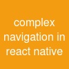complex navigation in react native