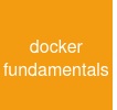 docker fundamentals