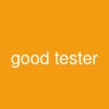 good tester