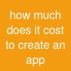how much does it cost to create an app
