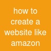 how to create a website like amazon