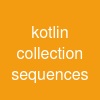 kotlin collection sequences